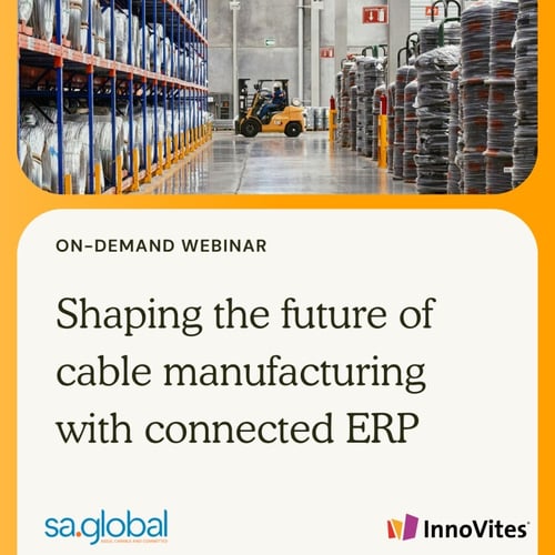 Shaping the Future Of Cable Manufacturing with connected ERP