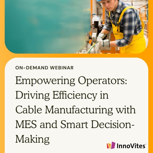 Empowering Operators: Driving Efficiency in Cable Manufacturing with MES and Smart Decision-Making